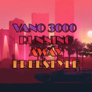 Vano 3000 Running Away (Freestyle) [feat. Sensei D]
