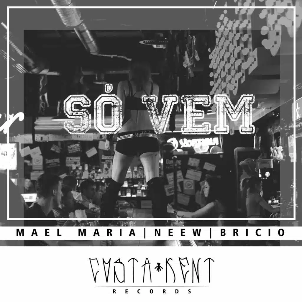 Só Vem (feat. Mael Maria, Neew & Bricio)