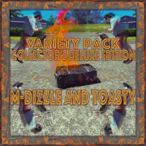 M-Dizzle and Toasty