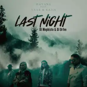 Last Night (DJ Mephisto & DJ Dr1ve Remix) [feat. Yaar & Kaiia]