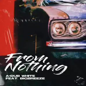 From Nothing (feat. BigBreeze)