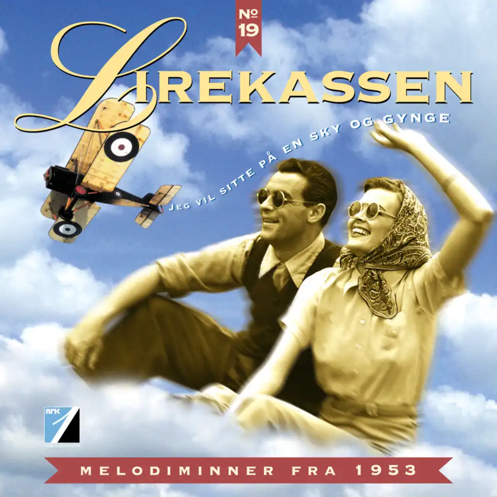 Jeg Vil Sitte På En Sky Og Gynge: Melodiminner Fra 1953 (Lirekassen No. 19)