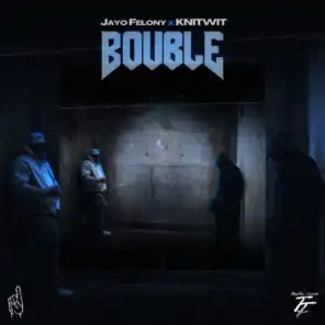 BOUBLE (feat. Jayo Felony)