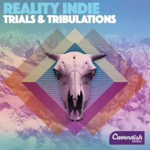 Reality Indie / Trials And Tribulations