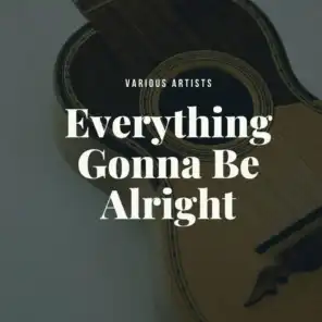 Everything Gonna Be Alright