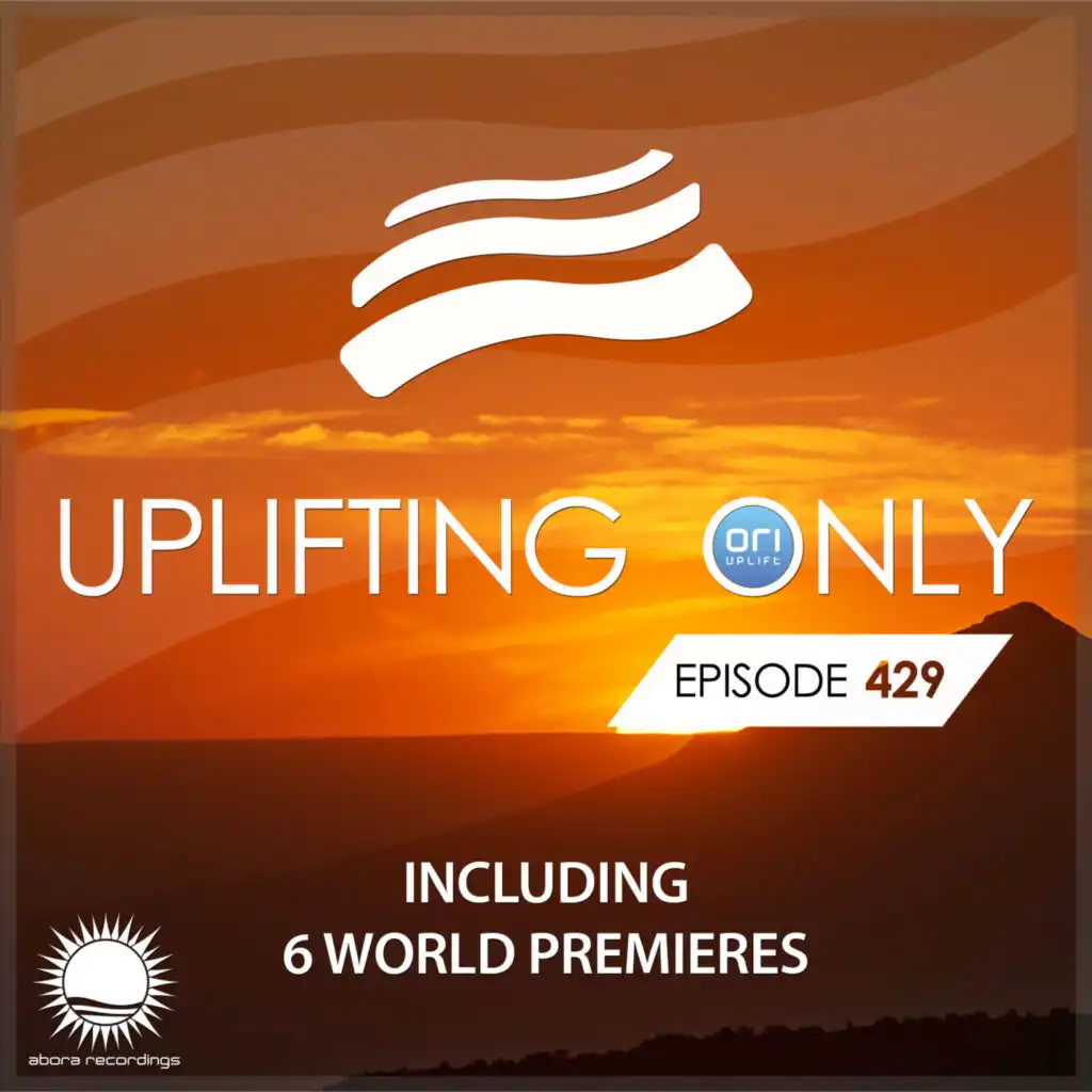 Uplifting Only (UpOnly 429) (Welcome & Coming Up In Episode 429)