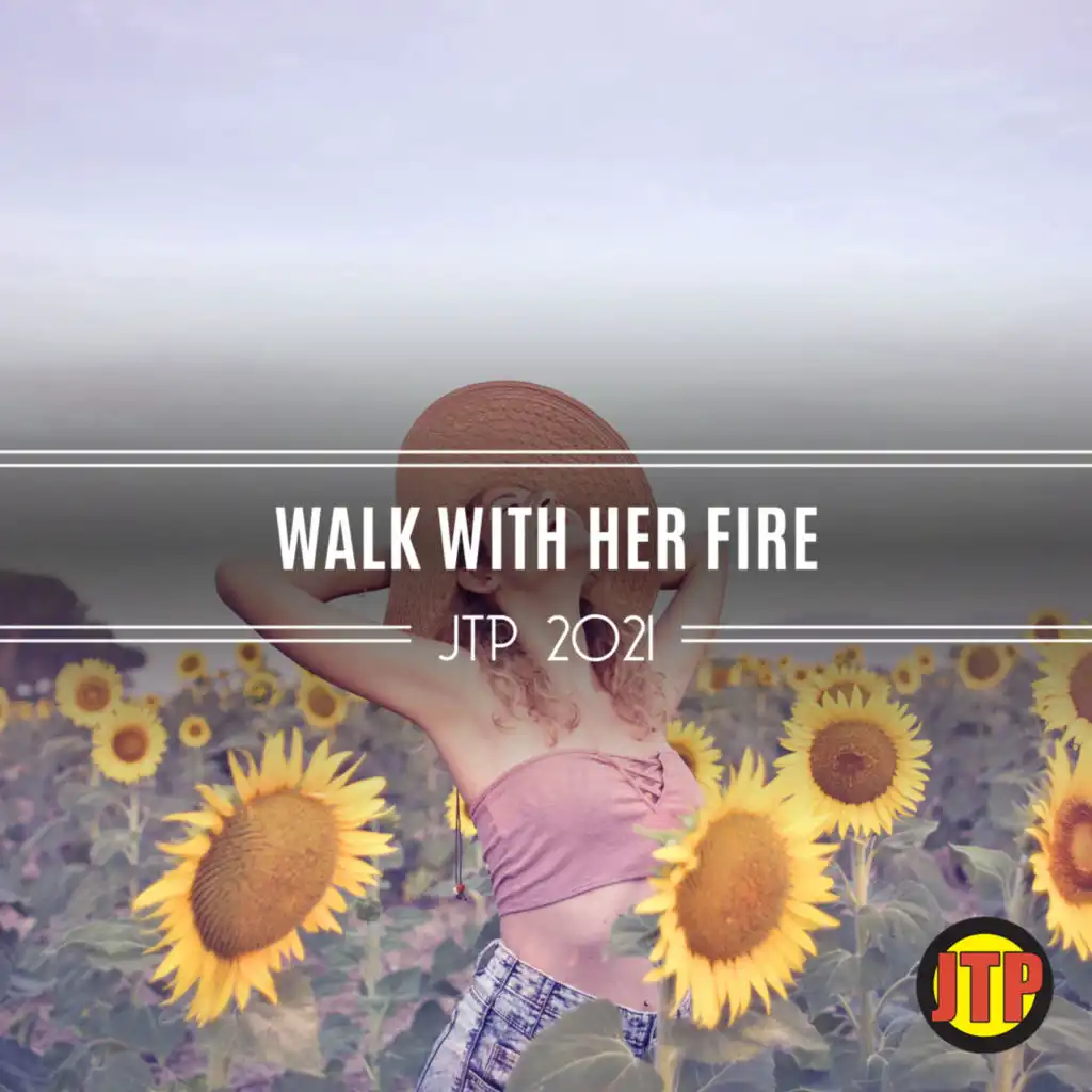Walk With Her Fire Jtp 2021