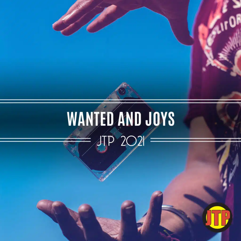 Wanted And Joys Jtp 2021