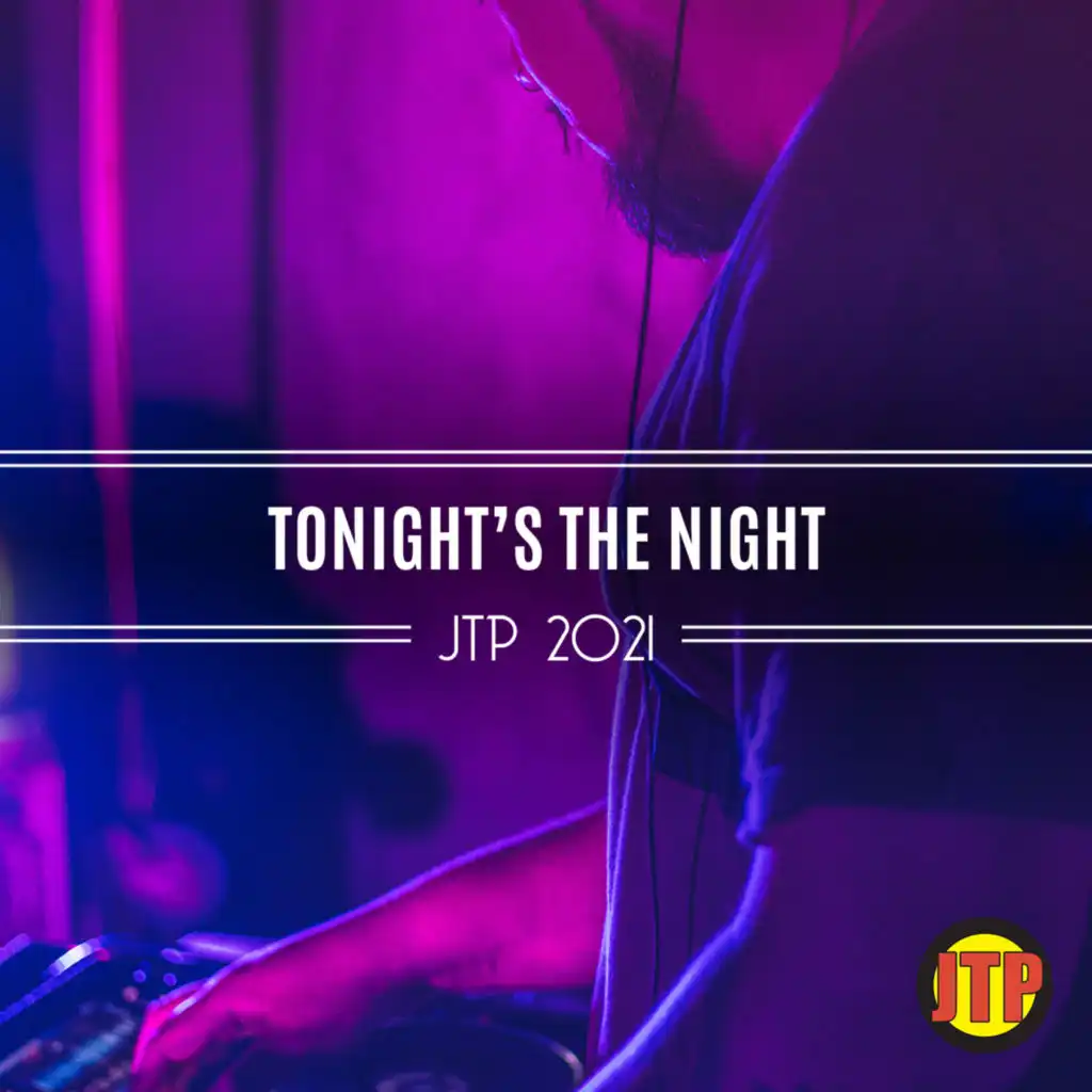 Tonight's The Night Jtp 2021