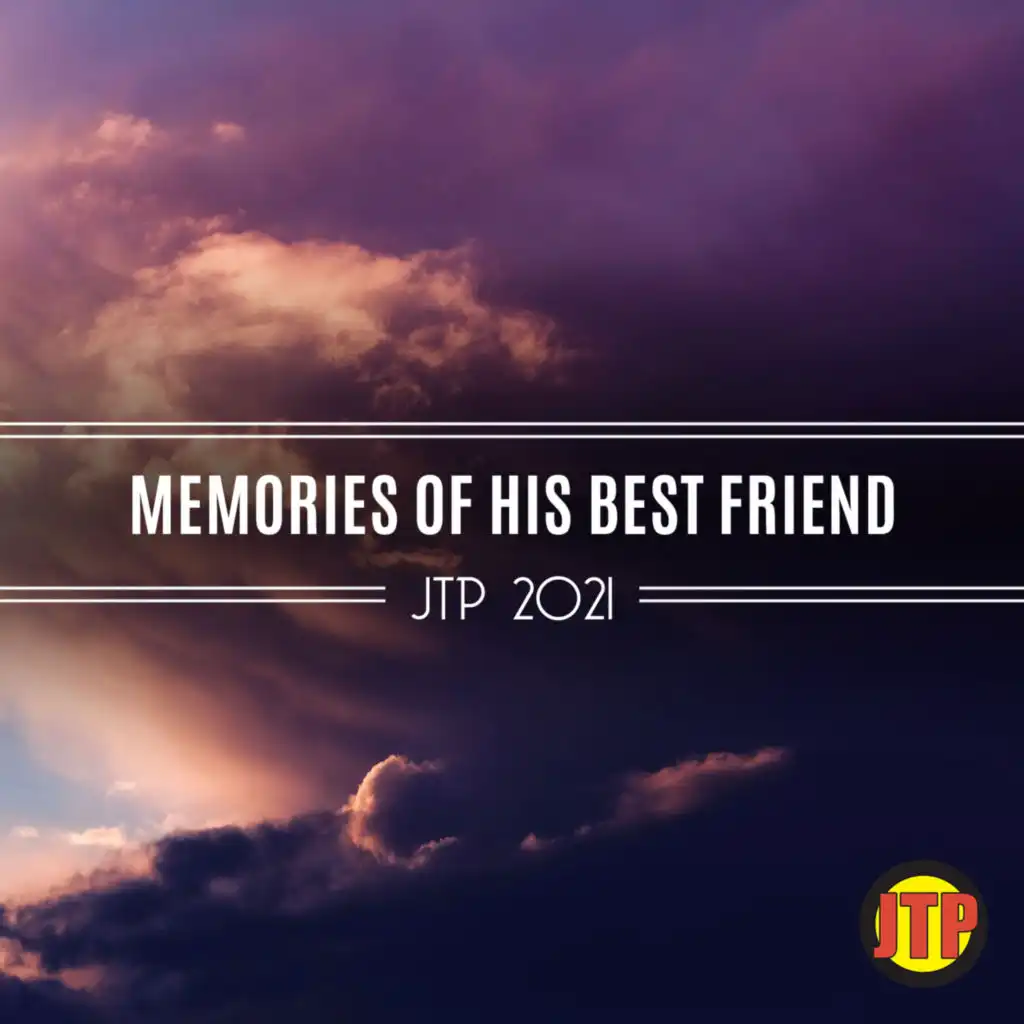 Memories Of His Best Friend Jtp 2021