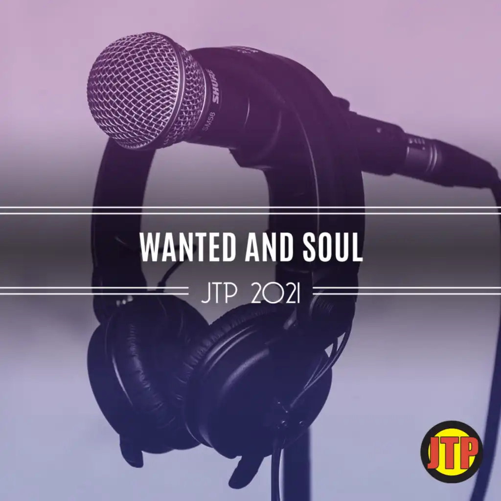 Wanted And Soul Jtp 2021