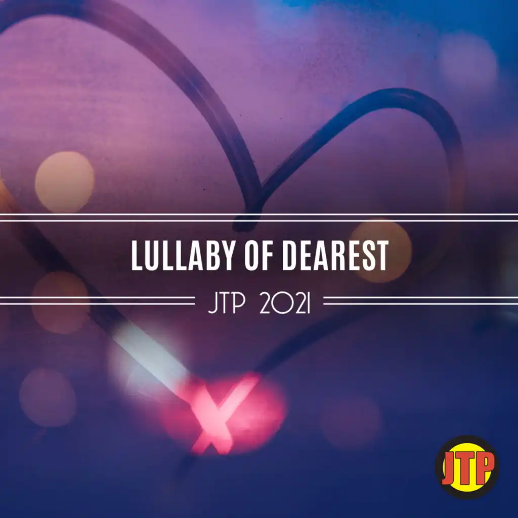 Lullaby Of Dearest Jtp 2021