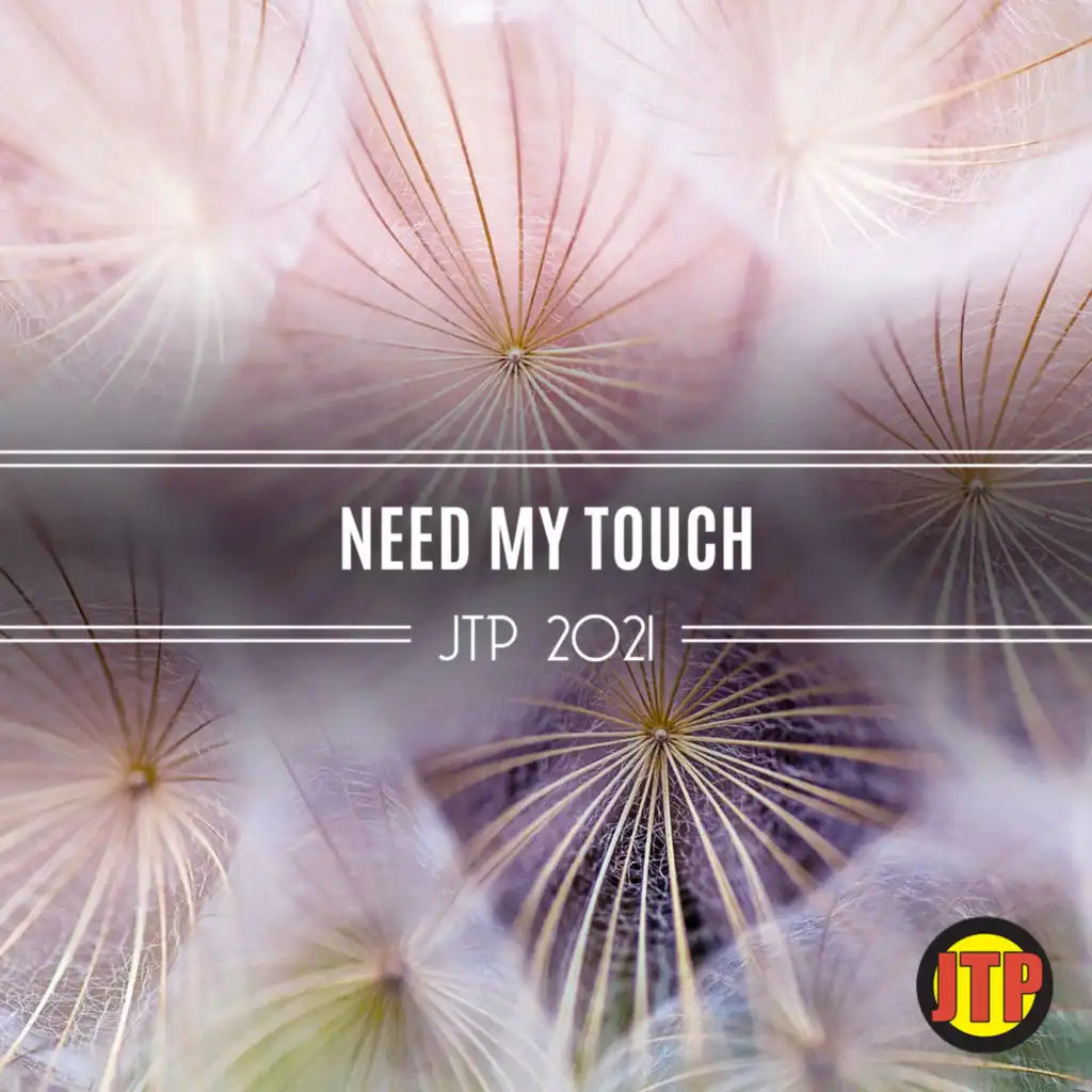 Need My Touch Jtp 2021