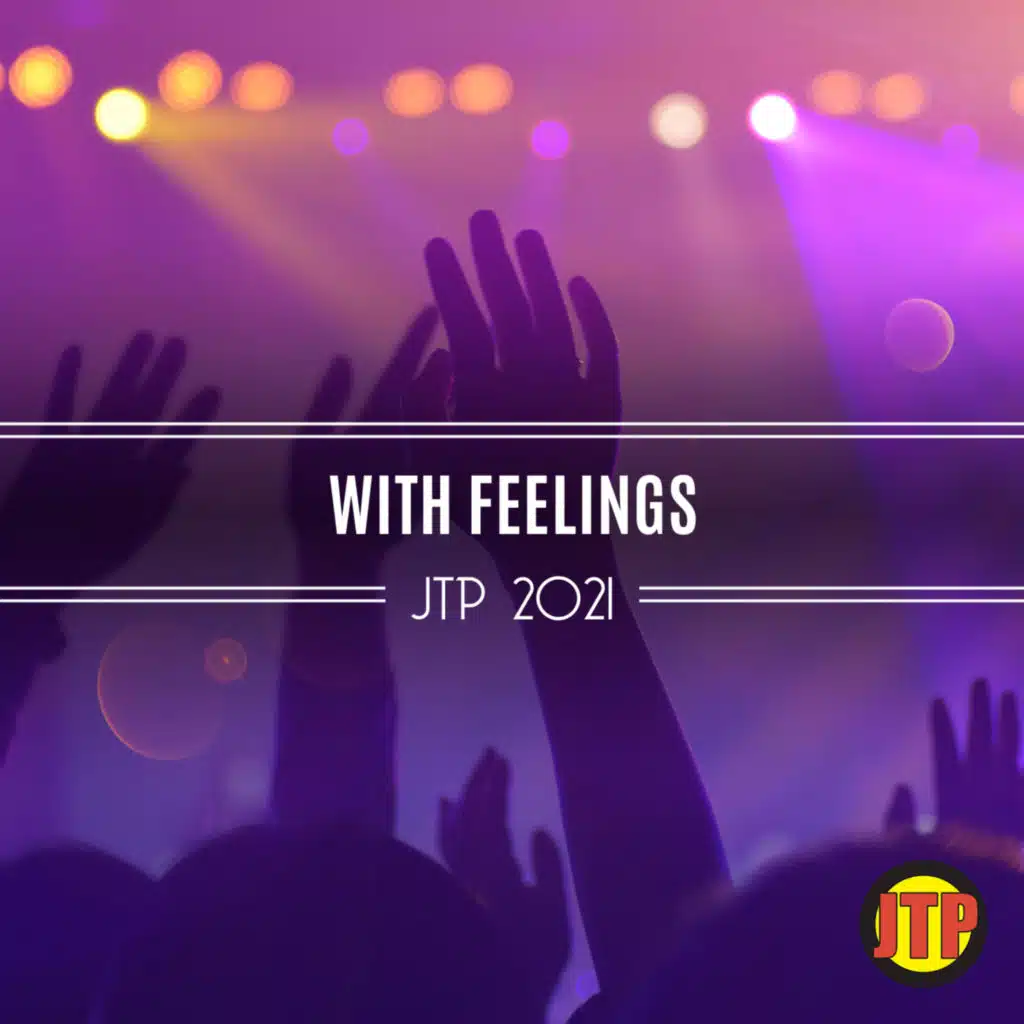 With Feelings Jtp 2021