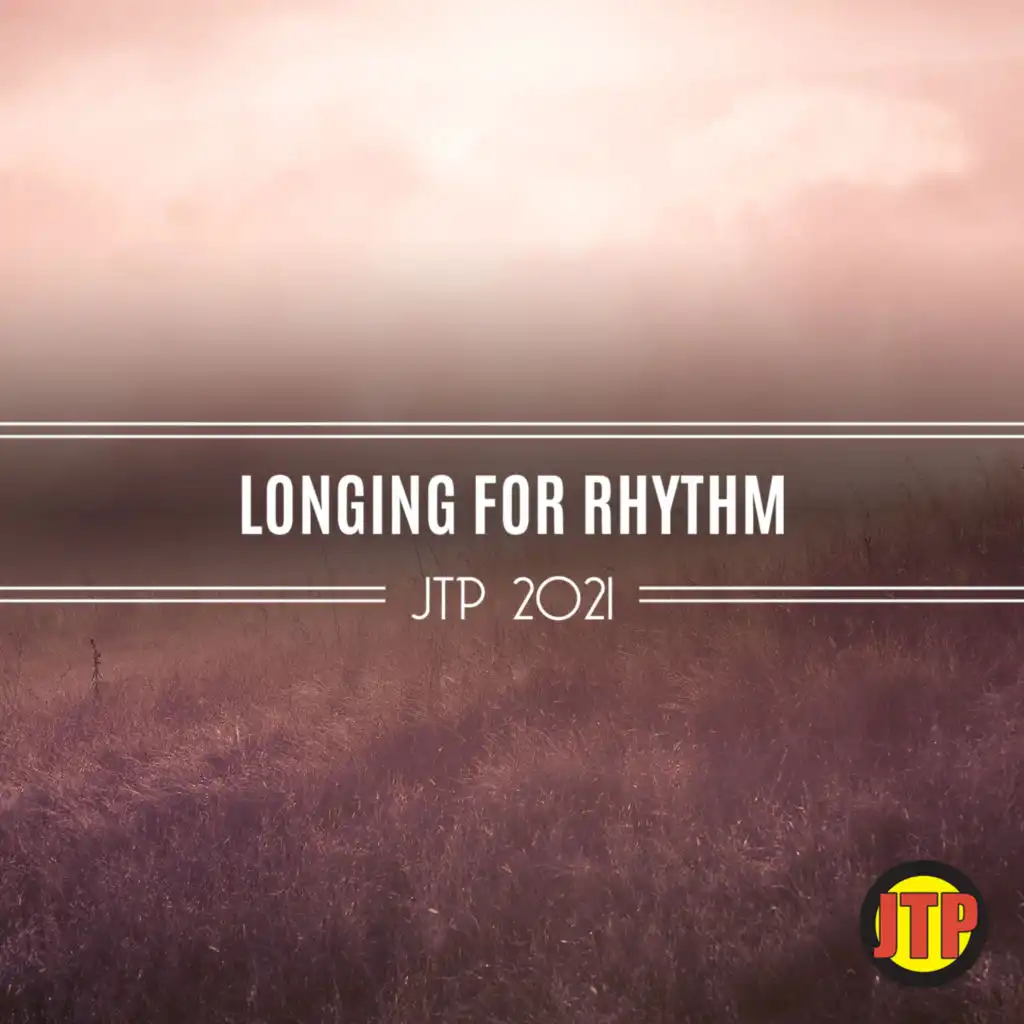 Longing For Rhythm Jtp 2021