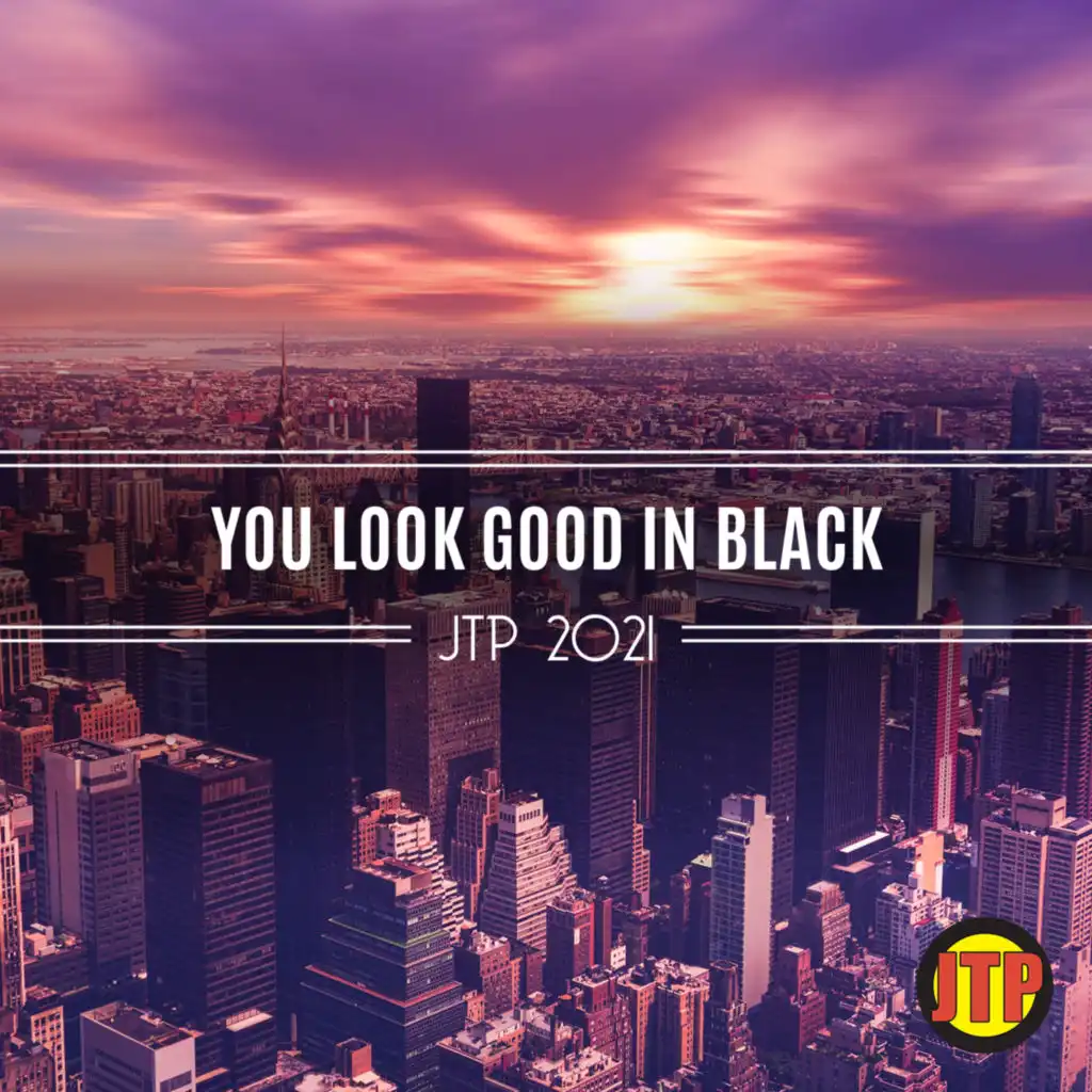 You Look Good In Black Jtp 2021