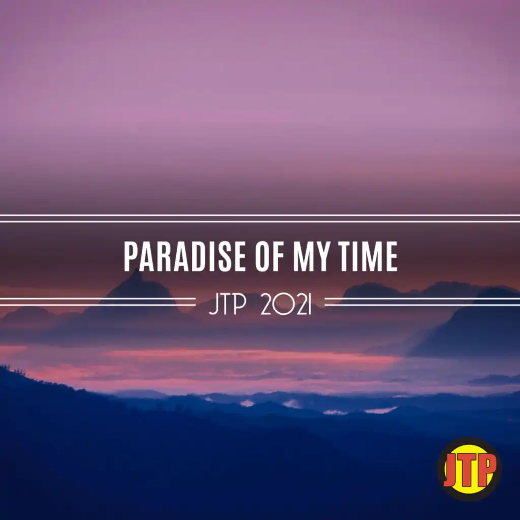 Paradise Of My Time Jtp 2021