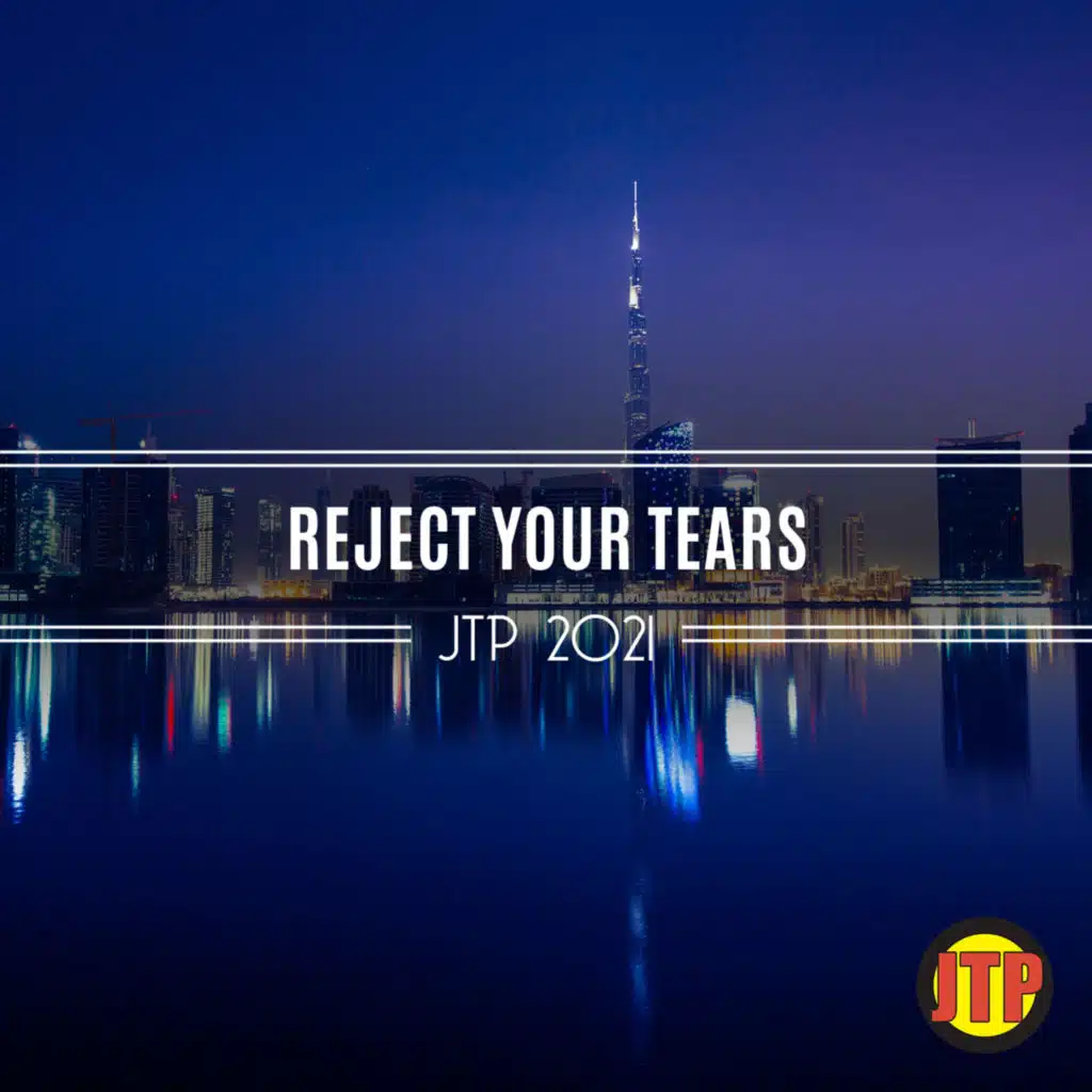 Reject Your Tears Jtp 2021