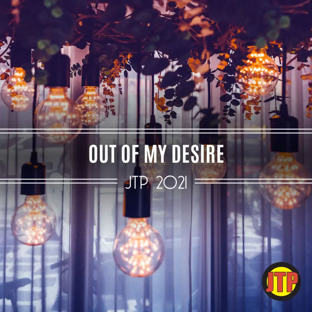 Out Of My Desire Jtp 2021