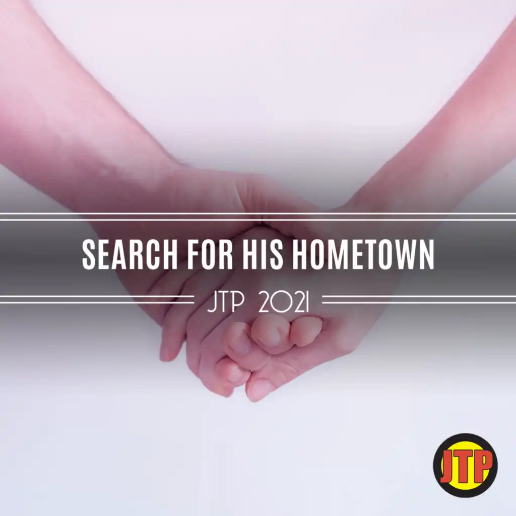 Search For His Hometown Jtp 2021