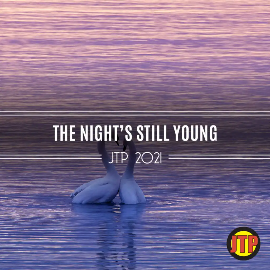 The Night's Still Young Jtp 2021