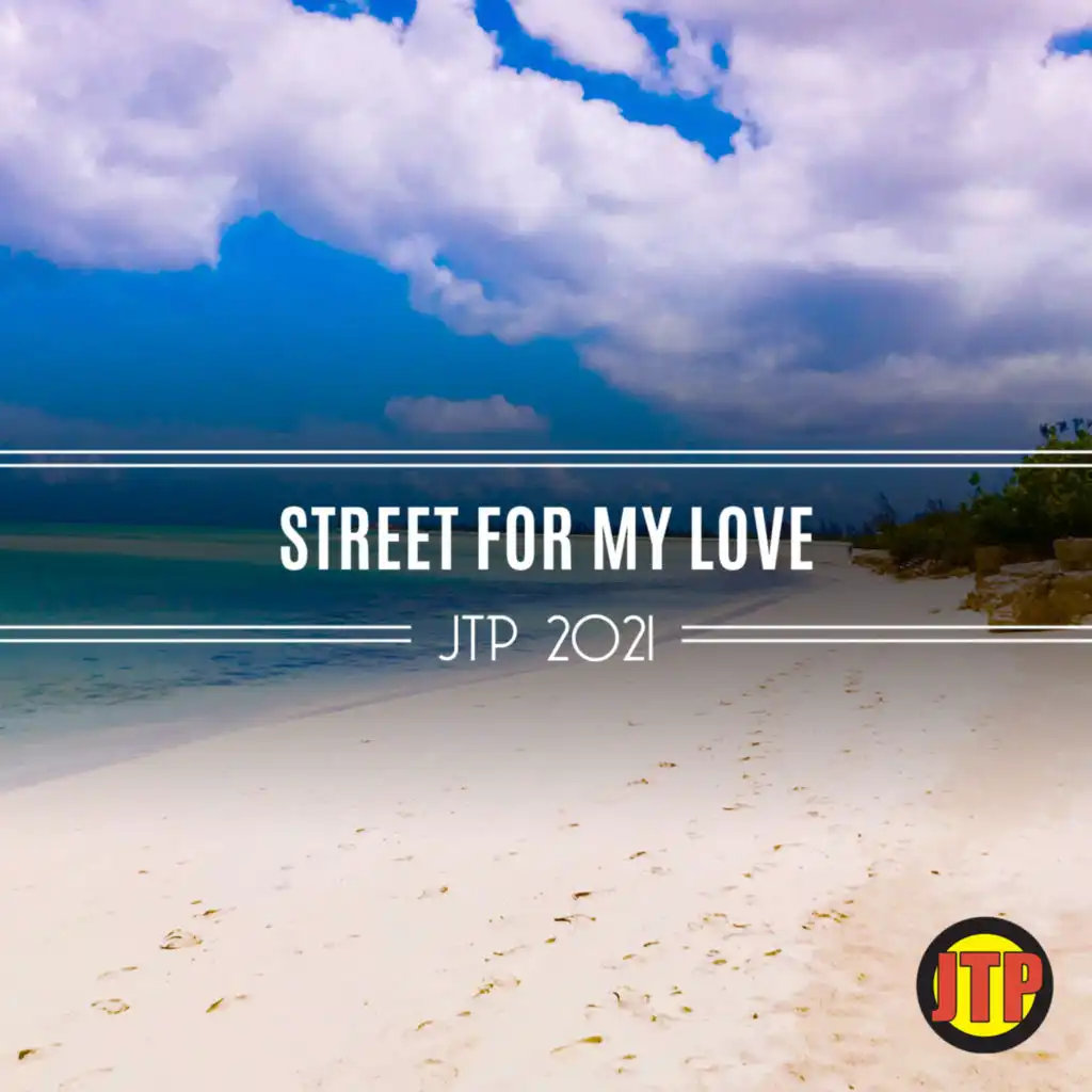 Street For My Love Jtp 2021