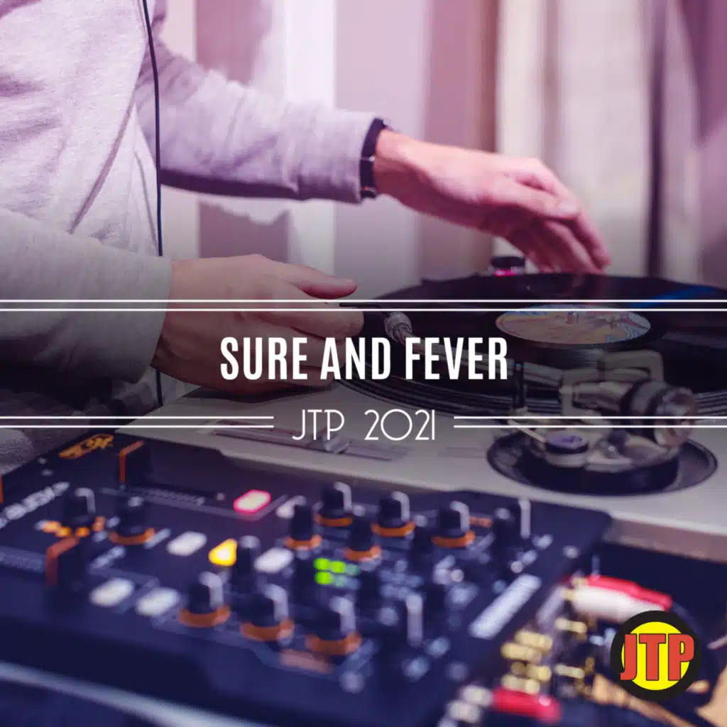 Sure And Fever Jtp 2021