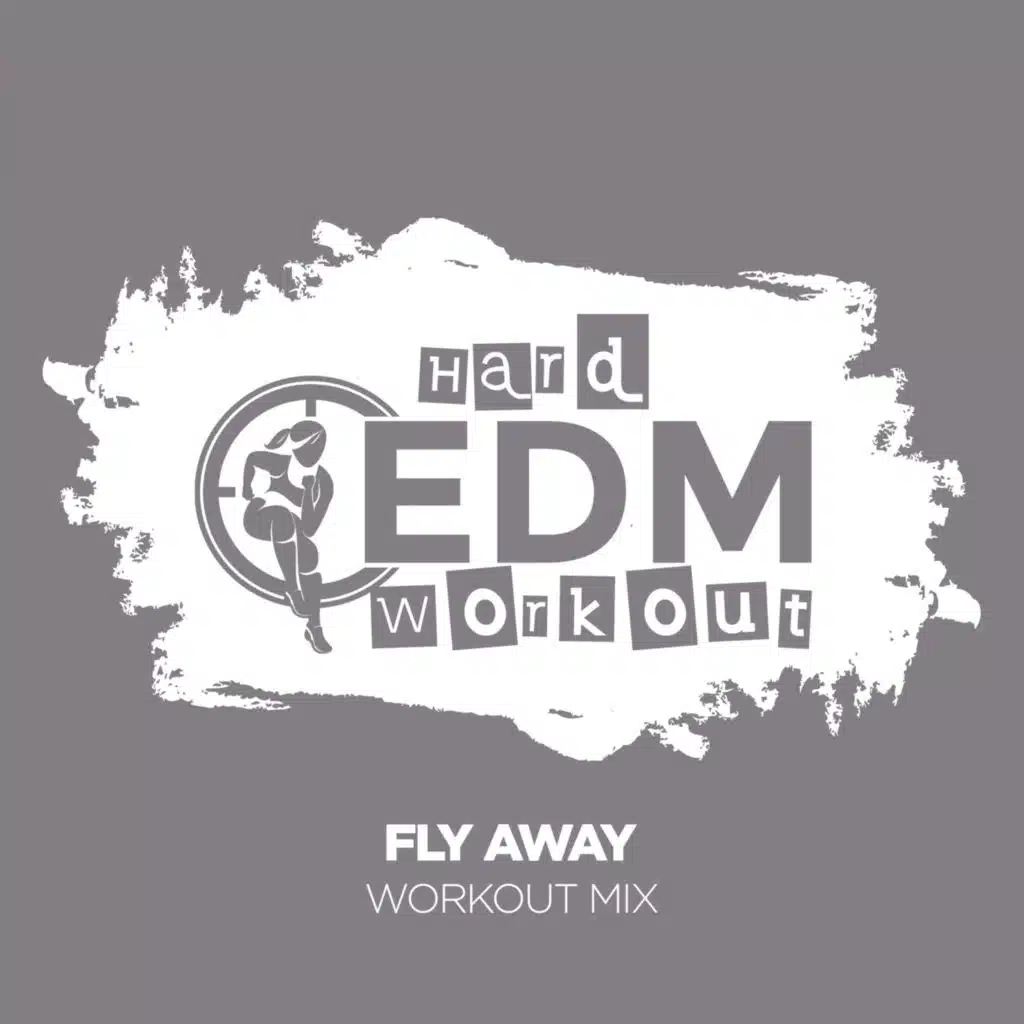 Fly Away (Workout Mix Edit 140 bpm)