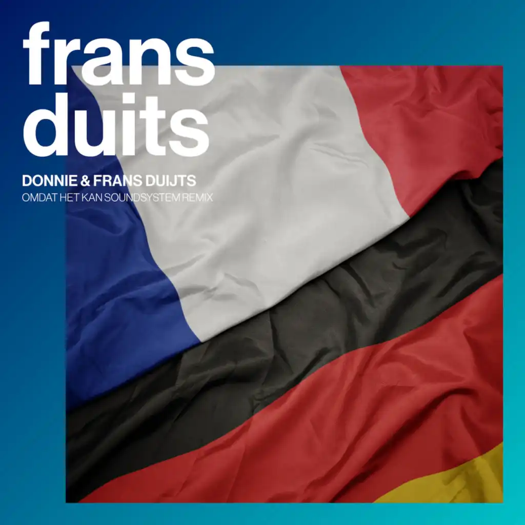 Frans Duits (Remix) [feat. Omdat Het Kan Soundsystem]