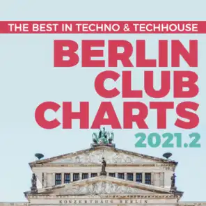 Berlin Club Charts 2021.2 - the Best in Techno & Techhouse