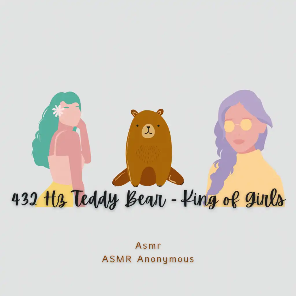 432 Hz Teddy Bear - King of Girls