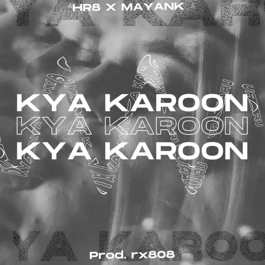 Kya Karoon