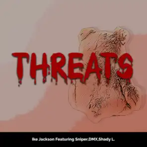Threats (feat. DMX, SNIPER & SHADE L.)