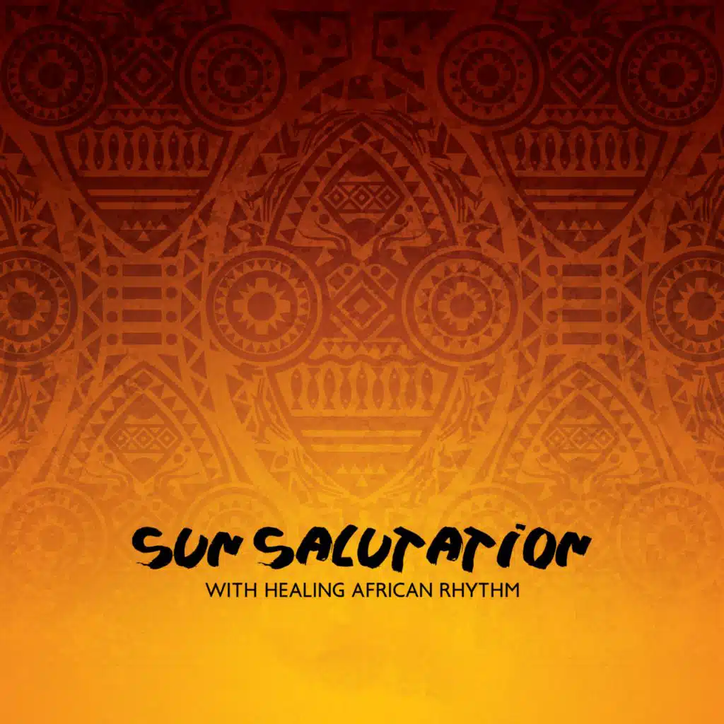 Sun Salutation with Healing African Rhythm (Calm Music with Drum Sounds)