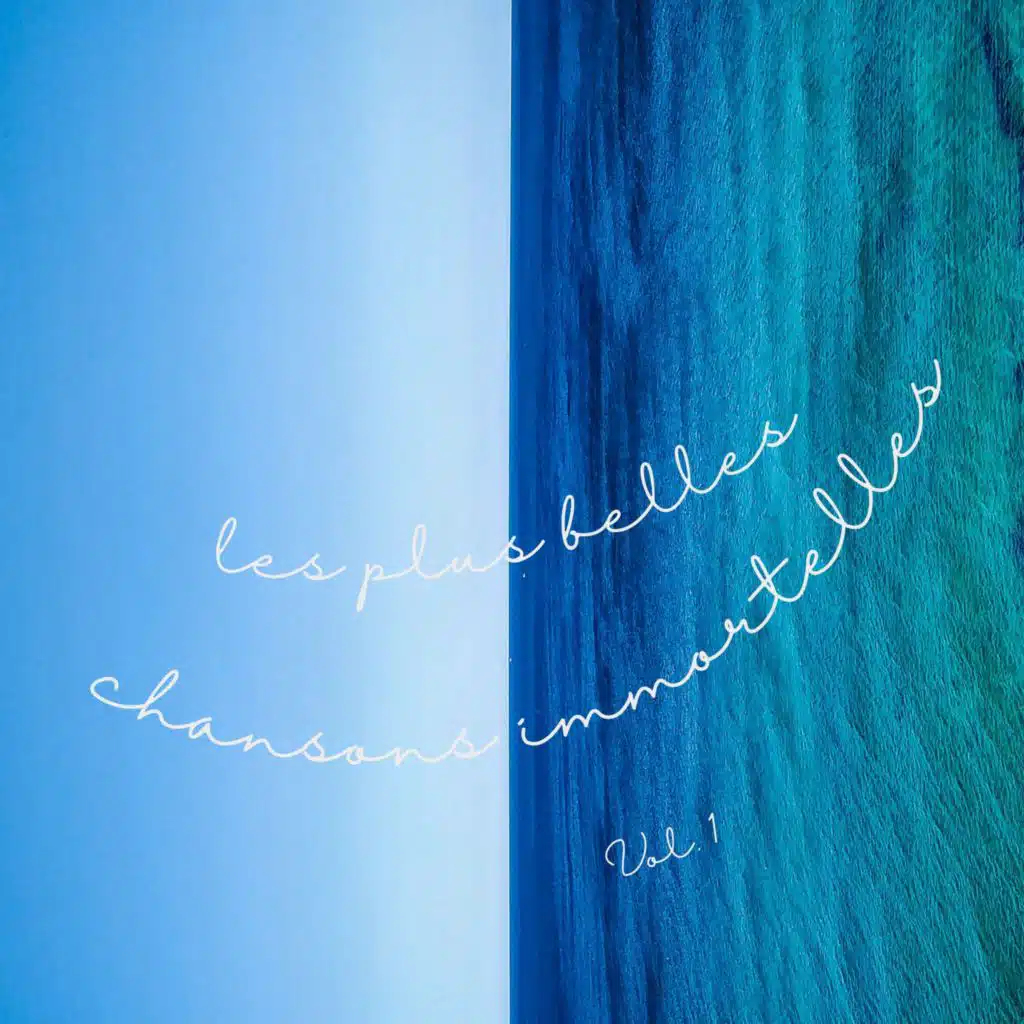 Les plus belles Chansons Immortelles - Vol. 1