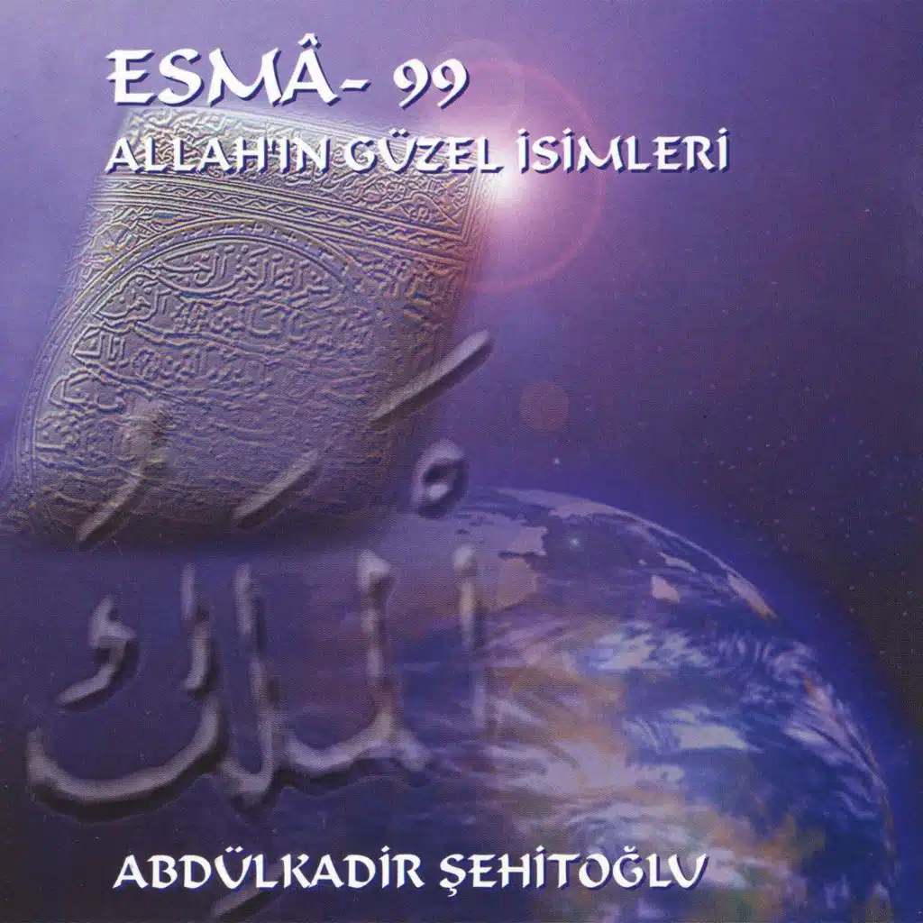 Esmâ 99 - Allah'ın Güzel İsimleri