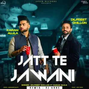 Jatt Te Jawani (DJ Anne Remix) [feat. Karan Aujla]