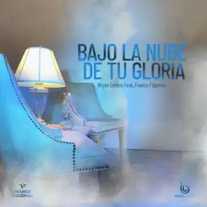 Bajo la Nube de Tu Gloria (feat. Franco Figueroa)
