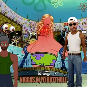 Niggas in Yo Butthole