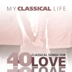 My Classical Life, 40 Classical Songs for Love