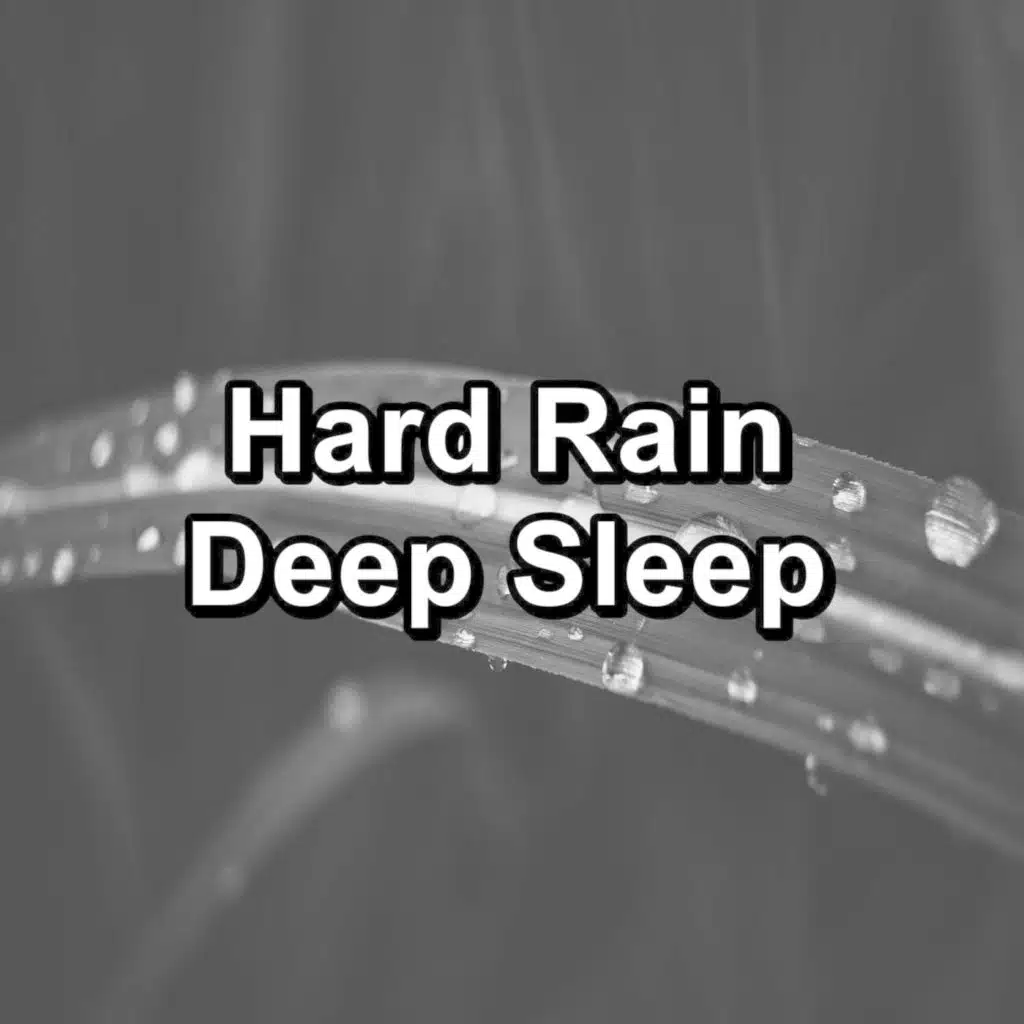 Hard Rain Deep Sleep