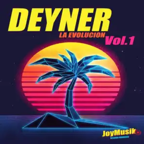 Deyner la Evolución, Vol. 1 (Radio Edit) [feat. Deyner Evolucion]