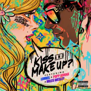 Kiss & Make Up? (feat. Luh Kel)