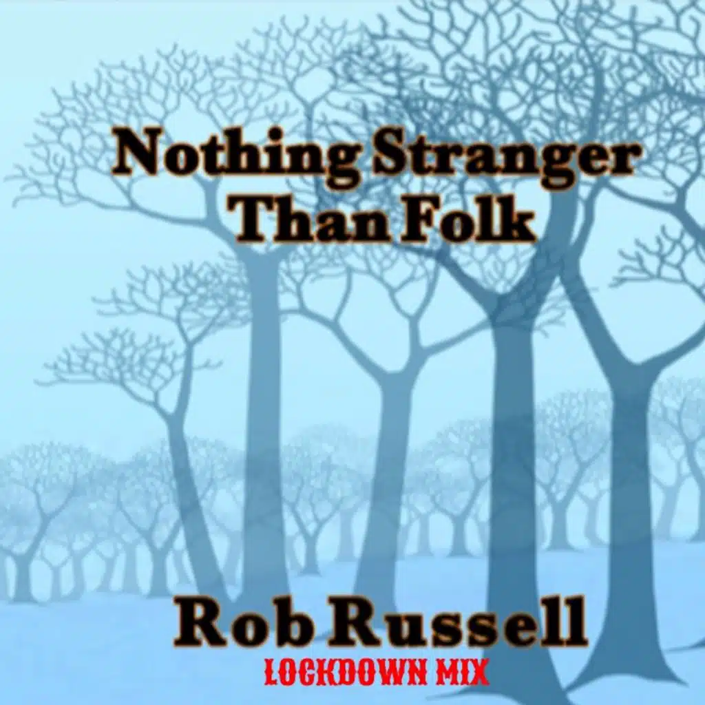 Nothing Stranger Than Folk (Lockdown Mix)