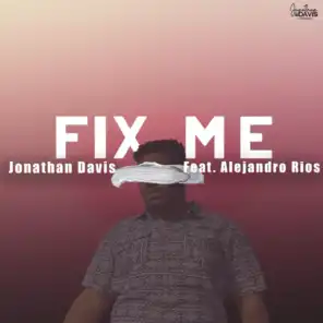 Fix Me (feat. Alejandro Rios)