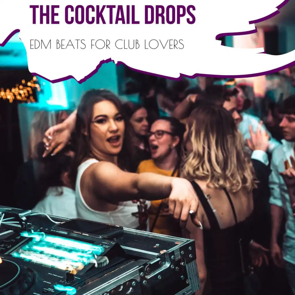 The Cocktail Drops - EDM Beats For Club Lovers