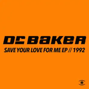 Save Your Love for Me (Remixes) [feat. Monica Green & Johnny Bristol]