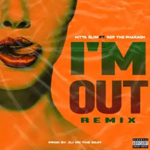 I'm Out (Remix) [feat. Nef The Pharaoh]
