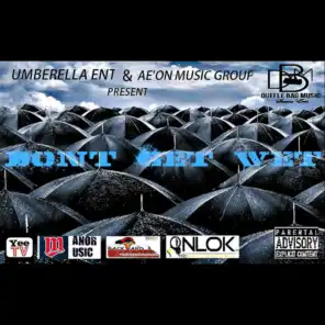 Dont Get Wet (Umbrella Ent. & Ae'on Music Group Present)