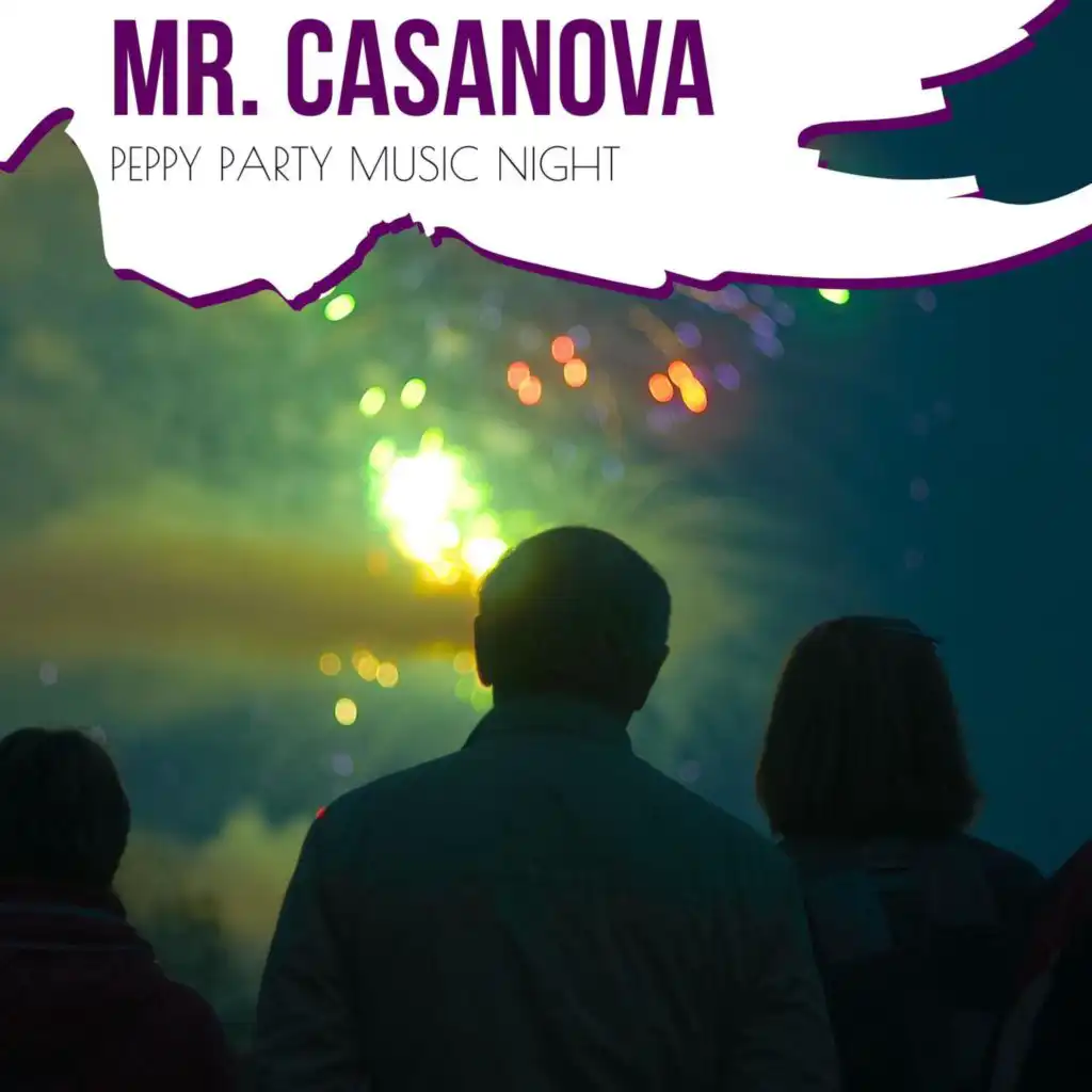 Mr. Casanova - Peppy Party Music Night